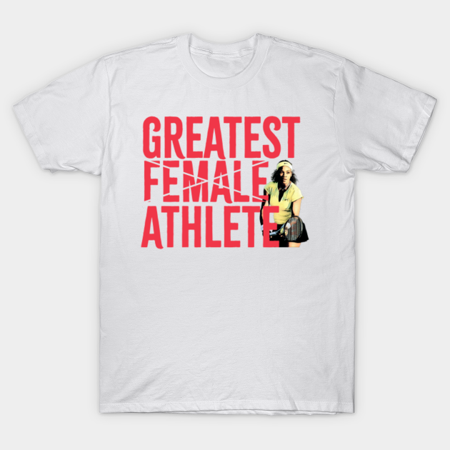 Greatest Female Athlete Greatest Female Athlete TShirt TeePublic